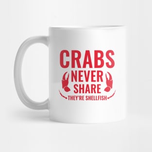 Crabs Never Share Mug